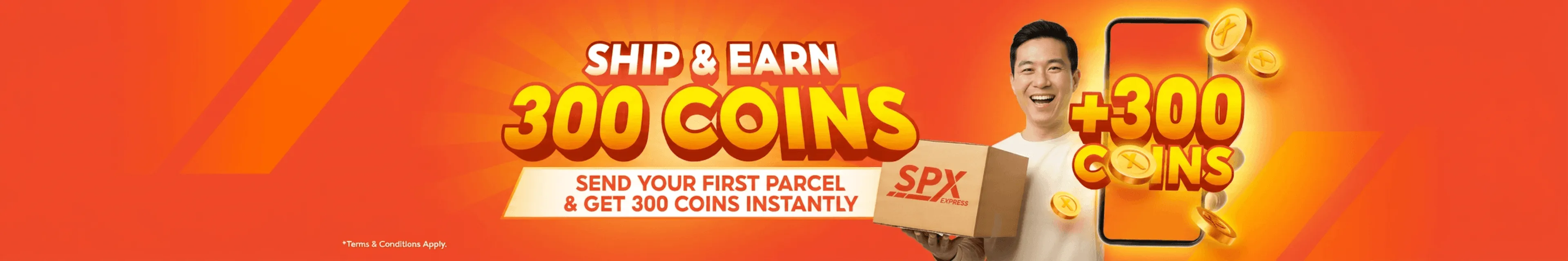 	
Ship and earn 300 Coins! Send your first parcel and get 300 Coins instantly. Use your Coins to offset shipping fees and enjoy lower shipping costs.