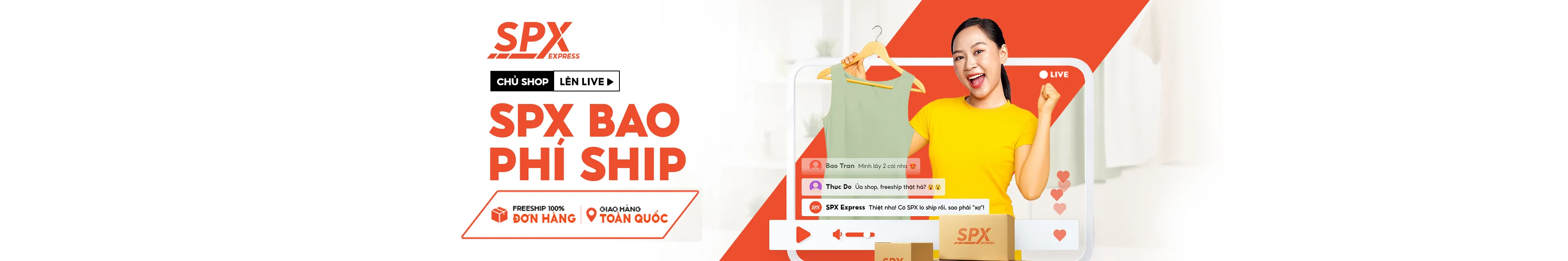 SPX bao phí ship 100% cho tất cả đơn hàng khi shop lên live. Freeship toàn quốc, giao nhanh, giúp chủ shop tăng đơn và tối ưu chi phí.