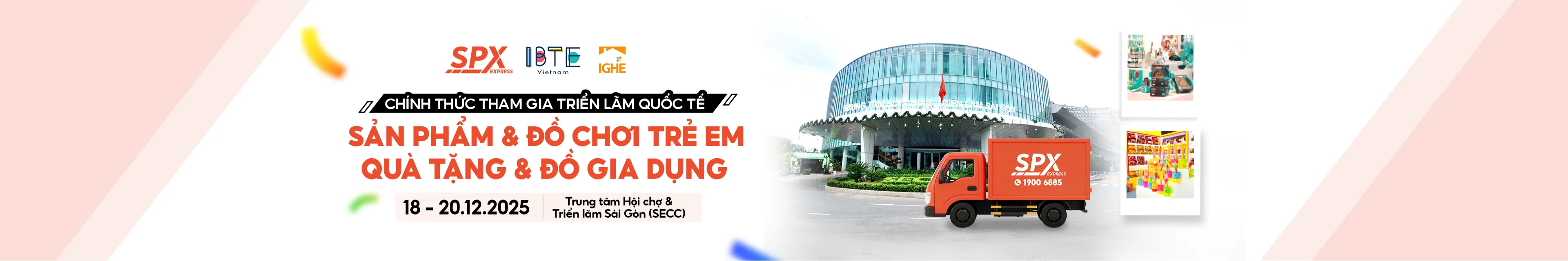 SPX tham gia Triển lãm quốc tế đồ chơi, quà tặng & đồ gia dụng 18–20/12/2025 tại SECC.