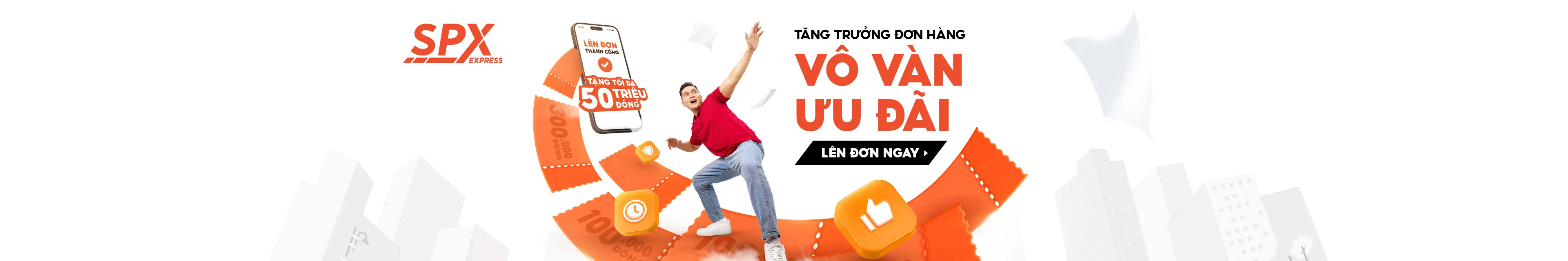 Grow your orders with SPX and enjoy massive offers, cashback up to 50 million VND on successful orders.