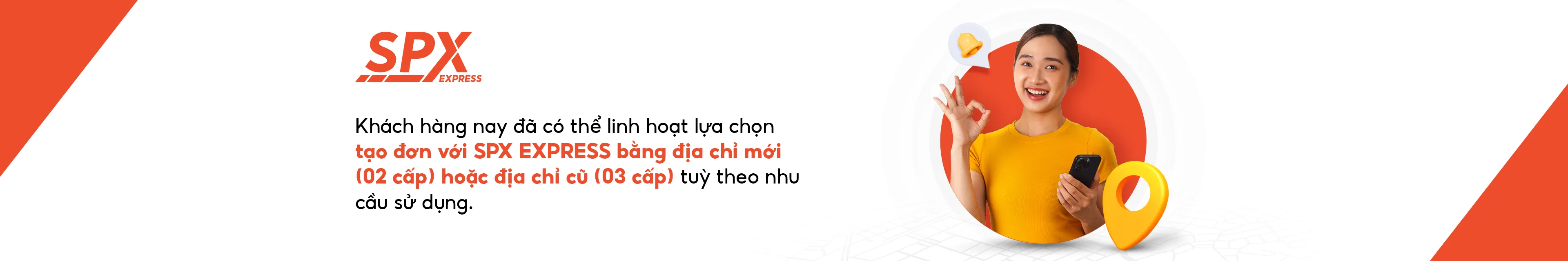 Tạo đơn SPX linh hoạt với địa chỉ mới 2 cấp hoặc cũ 3 cấp, dễ dàng tùy chọn theo nhu cầu, tối ưu vận hành
